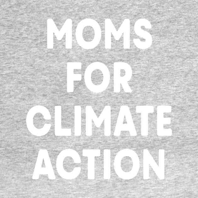 Moms for Climate Action (Green) by ImperfectLife